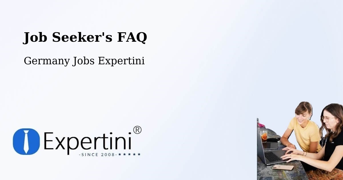 Job Seeker FAQ – Kirchseeon - Germany Jobs Expertini