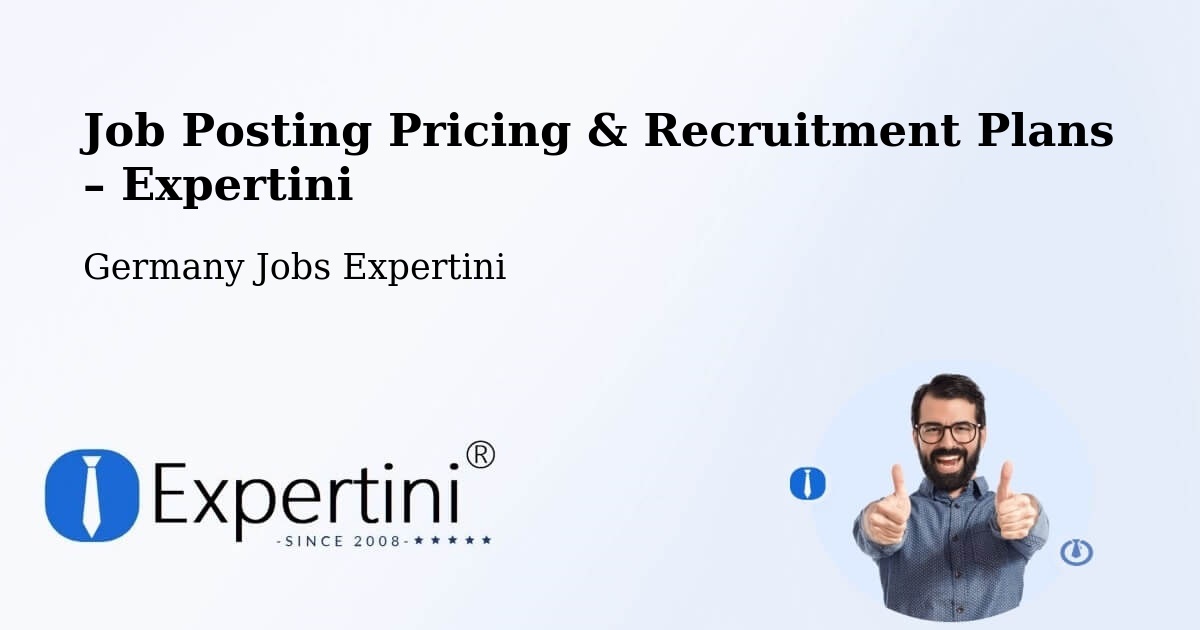 Job Posting Pricing & Recruitment Plans – Kirchseeon - Kirchseeon, Germany Jobs Expertini